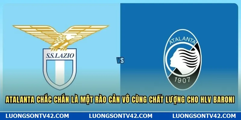 Thống Kê Các Kèo Tỷ Số Lazio Dành Cho Fan Hâm Mộ Đội Bóng 7 Atalanta chắc chắn là một rào cản vô cùng chất lượng cho HLV Baroni